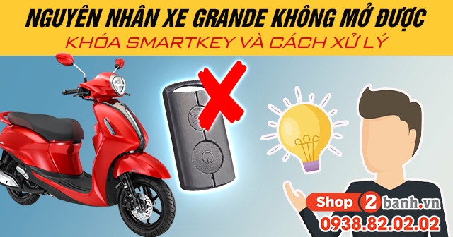 Nguyên nhân xe grande không mở được khóa smartkey và cách xử lý - 1