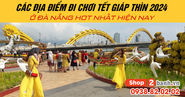 Các địa điểm đi chơi tết giáp thìn 2024 ở đà nẵng hot nhất hiện nay - 1