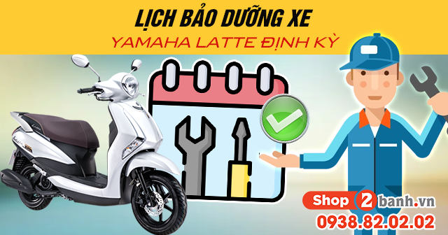 Lịch bảo dưỡng xe yamaha latte định kỳ - 1