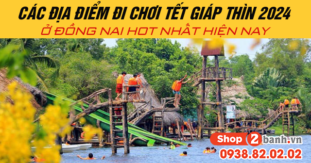 Các địa điểm đi chơi tết giáp thìn 2024 ở đồng nai hot nhất hiện nay - 1