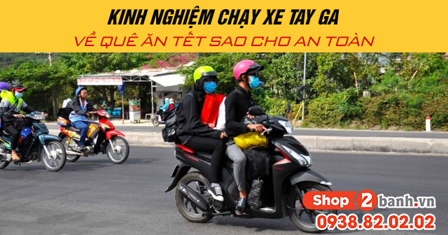 Kinh nghiệm chạy xe tay ga về quê ăn tết sao cho an toàn - 1