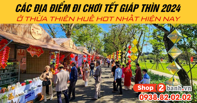Các địa điểm đi chơi tết giáp thìn 2024 ở thừa thiên huế hot nhất hiện nay - 1