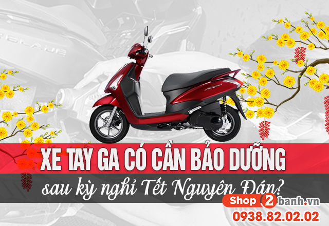 Xe tay ga có cần bảo dưỡng sau kỳ nghỉ tết nguyên đán - 1