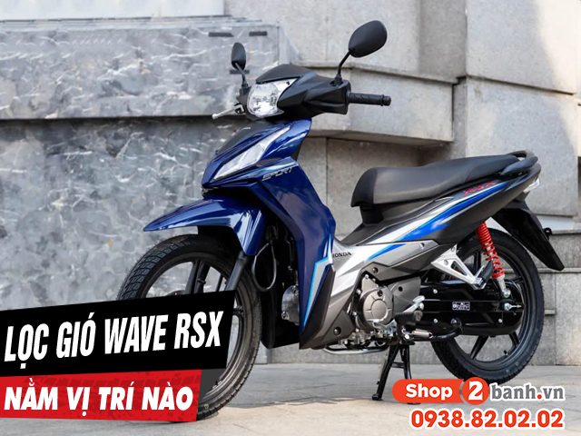 Lọc gió xe wave rsx nằm ở đâu bao lâu thì nên thay mới - 1