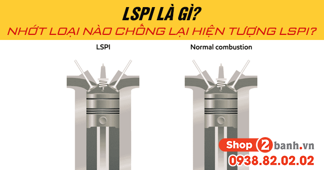 Lspi là gì dầu nhớt loại nào chống lại hiện tượng lspi - 1
