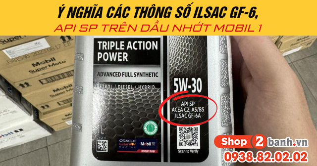 Ý nghĩa các thông số ilsac gf-6 api sp trên dầu nhớt mobil 1 - 1