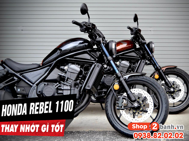 Chọn mua nhớt cho xe mô tô honda rebel 1100 nên thay loại nào tốt nhất - 1