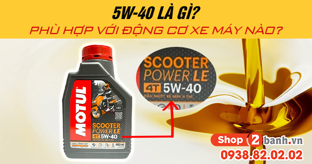 5w-40 là gì dầu nhớt 5w40 phù hợp với động cơ xe máy nào - 1