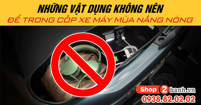 Những vật dụng không nên để trong cốp xe máy mùa nắng nóng - 1