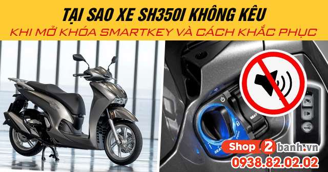 Tại sao xe sh350i không kêu khi mở khóa smartkey và cách khắc phục - 1