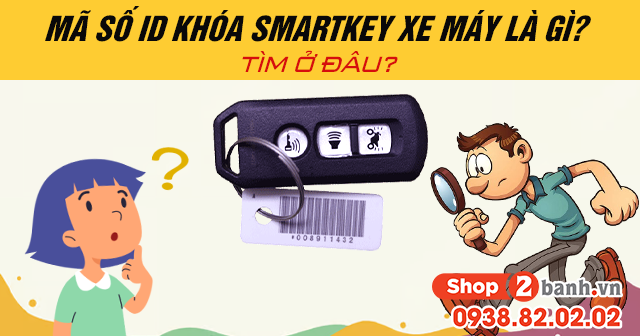 Mã số id khóa smartkey xe máy là gì tìm ở đâu - 1