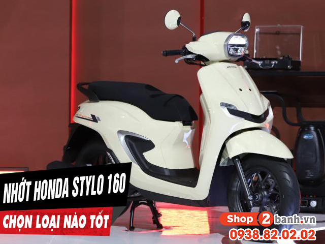 Chọn mua nhớt cho xe stylo 160 nên thay loại nào tốt nhất hiện nay - 1