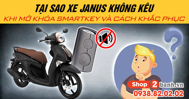 Tại sao xe janus không kêu khi mở khóa smartkey và cách khắc phục - 1