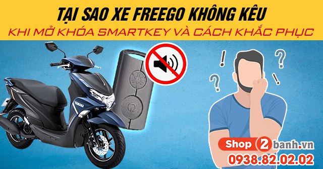 Tại sao xe freego không kêu khi mở khóa smartkey và cách khắc phục - 1