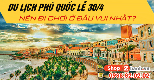 Du lịch phú quốc lễ 304 năm 2025 nên đi chơi ở đâu vui nhất - 1