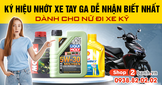 Ký hiệu nhớt xe tay ga dễ nhận biết nhất dành cho nữ đi xe kỹ - 1