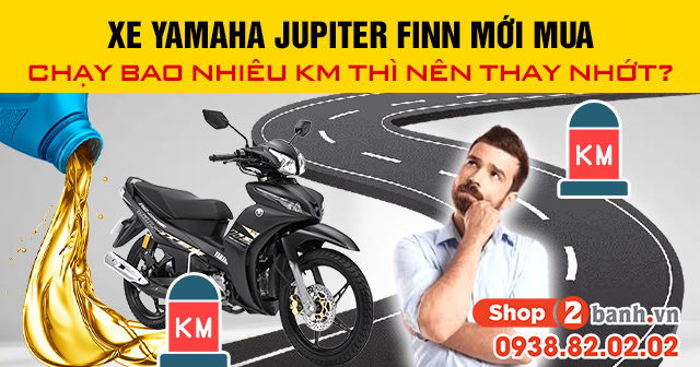 Xe yamaha jupiter finn mới mua chạy bao nhiêu km thì nên thay nhớt - 1