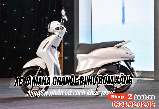 Xe yamaha grande bị hư bơm xăng nguyên nhân và cách khắc phục - 1