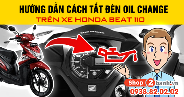 Hướng dẫn cách tắt đèn báo nhớt oil change trên xe honda beat - 1