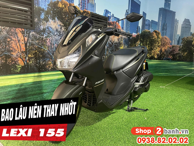 Xe tay ga lexi 155 đi bao lâu thì nên thay nhớt - 1