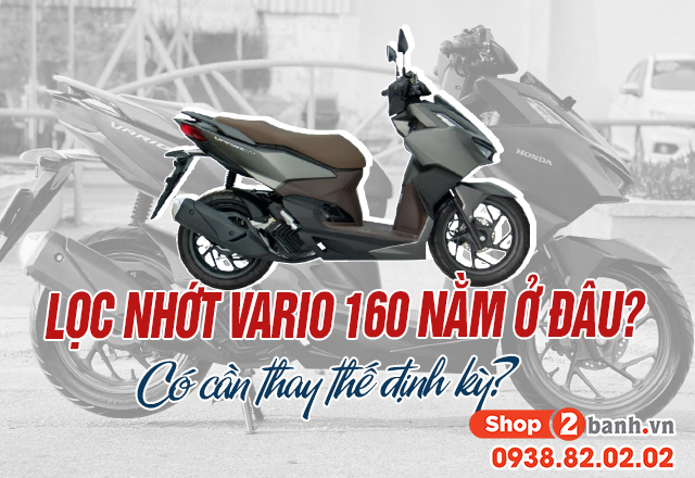 Lọc nhớt vario 160 nằm ở đâu có cần thay thế định kỳ - 1
