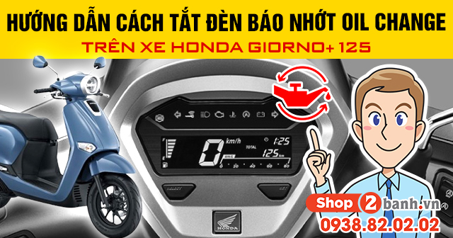 Hướng dẫn cách tắt đèn báo nhớt oil change trên xe honda giorno 125 - 1
