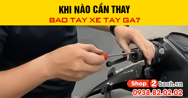 Khi nào cần thay bao tay xe tay ga - 1