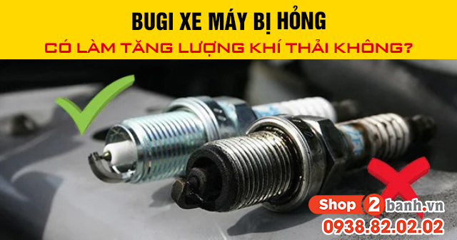 Bugi xe máy bị hỏng có làm tăng lượng khí thải không - 1