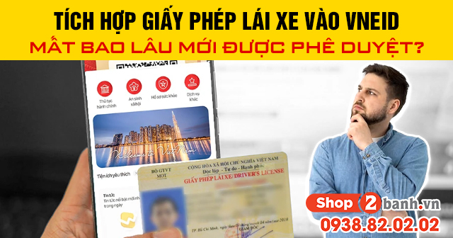 Tích hợp giấy phép lái xe vào vneid mất bao lâu mới được phê duyệt - 1