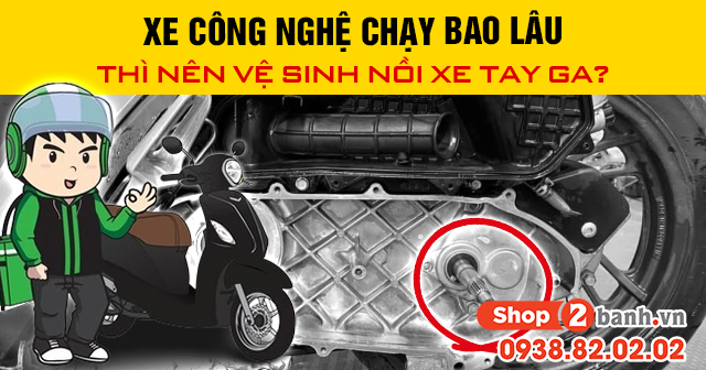 Xe công nghệ chạy bao lâu thì nên vệ sinh nồi xe tay ga - 1