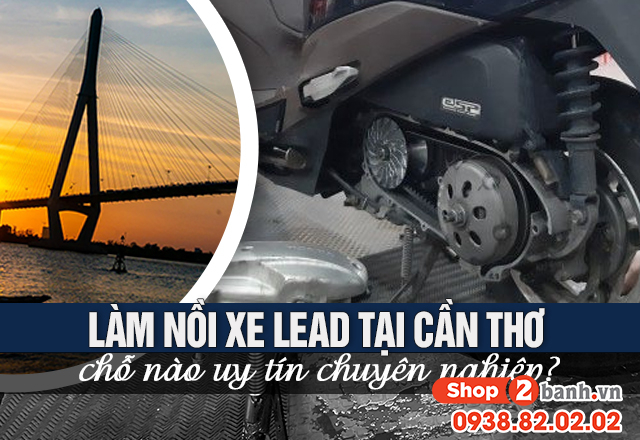 Làm nồi xe lead 125-110 tại cần thơ chỗ nào uy tín chuyên nghiệp - 1