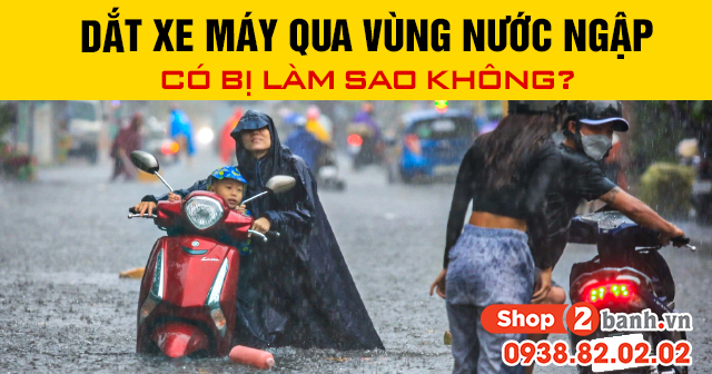 Dắt xe máy qua vùng nước ngập có bị làm sao không - 1
