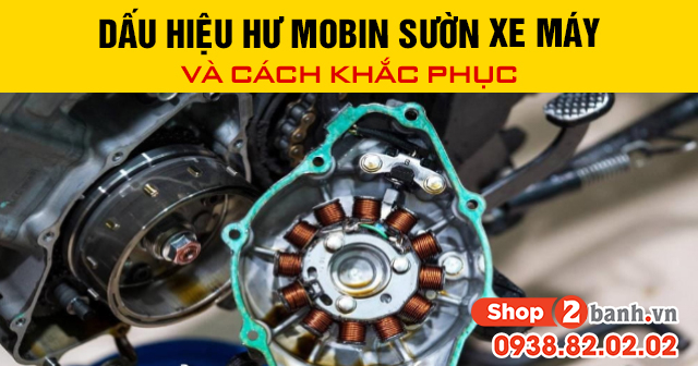 Dấu hiệu hư mobin sườn xe máy và cách khắc phục - 1