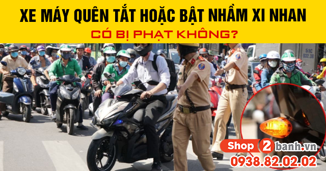Xe máy quên tắt hoặc bật nhầm xi nhan có bị phạt không - 1