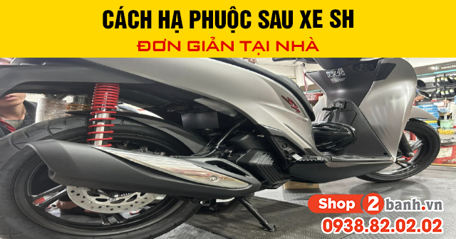 Cách hạ phuộc sau xe sh đơn giản tại nhà - 1