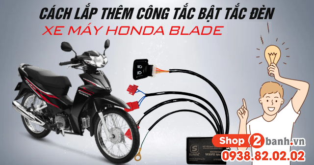 Cách lắp thêm công tắc bật tắt đèn xe máy honda blade 2025 - 1