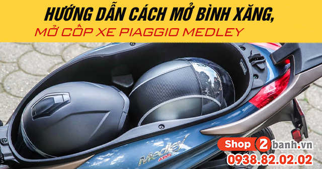 Hướng dẫn cách mở bình xăng mở cốp xe piaggio medley 2025 - 1