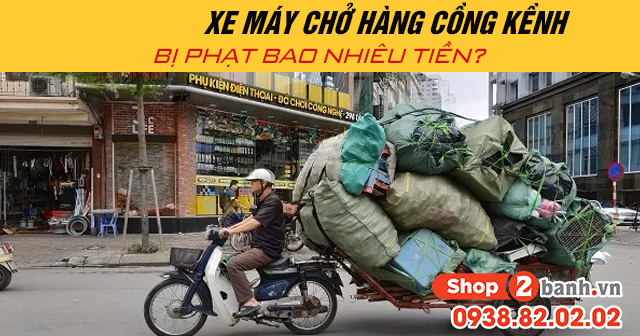 Năm 2025 xe máy chở hàng cồng kềnh bị phạt bao nhiêu tiền - 1