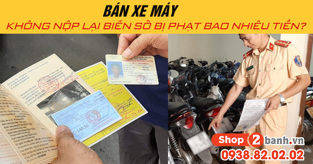 Năm 2025 bán xe máy không nộp lại biển số bị phạt bao nhiêu tiền - 1