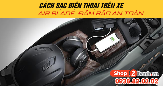 Cách sạc điện thoại trên xe airblade 2025 đảm bảo an toàn - 1