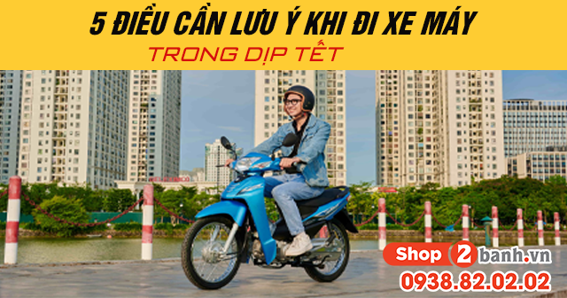 5 điều cần lưu ý khi đi xe máy trong dịp tết 2025 - 1
