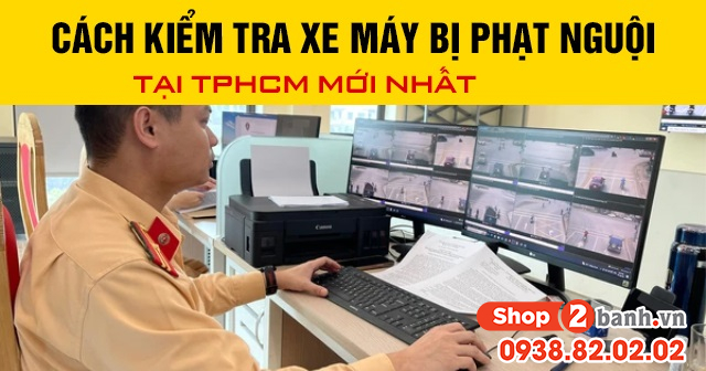 Cách kiểm tra xe máy bị phạt nguội tại tphcm mới nhất 2025 - 1