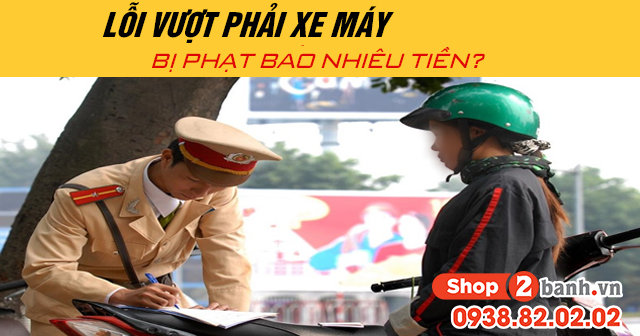 Năm 2025 lỗi vượt phải xe máy bị phạt bao nhiêu tiền - 1
