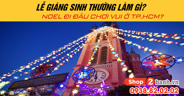 Lễ giáng sinh thường làm gì noel 2025 đi đâu chơi vui ở tphcm - 1