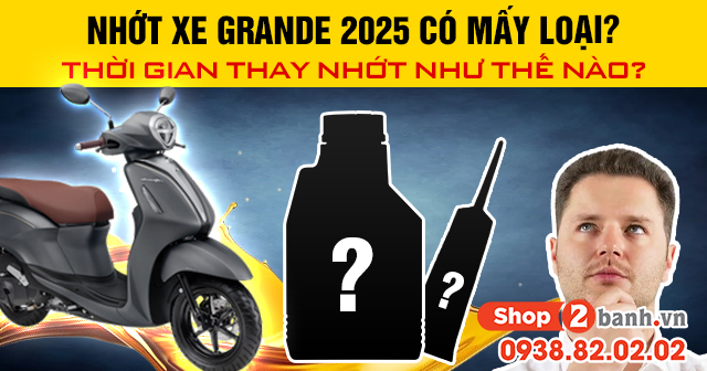 Nhớt xe grande 2025 có mấy loại thời gian thay nhớt như thế nào - 1