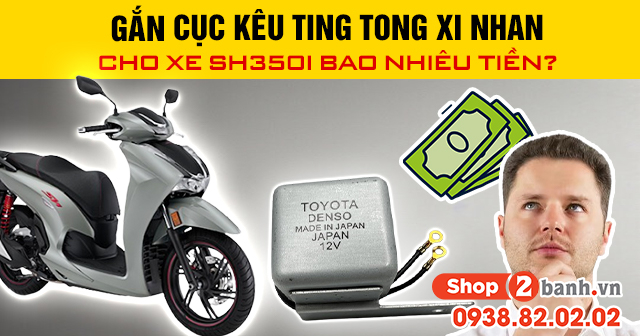 Gắn cục kêu ting tong xi nhan cho xe sh350i bao nhiêu tiền - 1