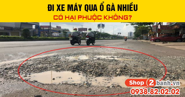 Đi xe máy qua ổ gà nhiều có hại phuộc không - 1