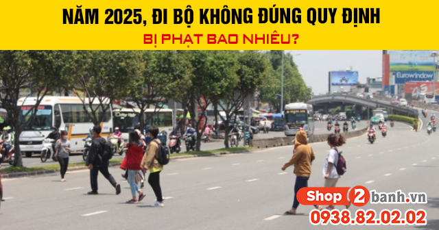 Năm 2025 đi bộ không đúng quy định bị phạt bao nhiêu - 1