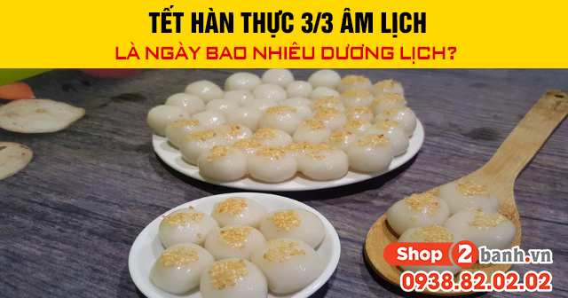 Tết hàn thực 33 âm lịch là ngày bao nhiêu dương lịch - 1