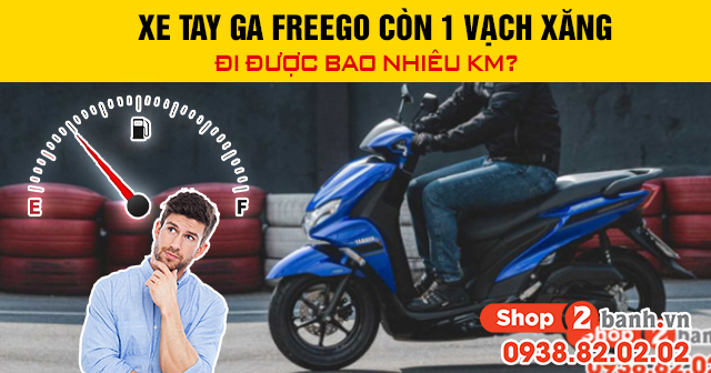 Xe tay ga freego còn 1 vạch xăng đi được bao nhiêu km - 1